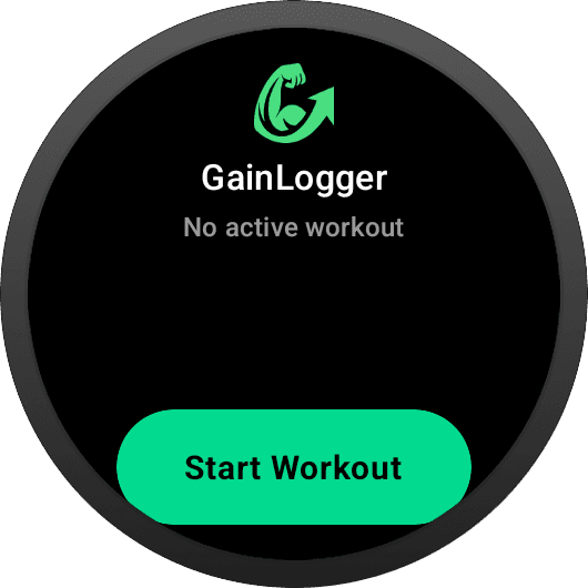 GainLogger Wear OS home screen with Start Workout button